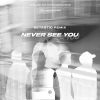 Download track Never See You (BETASTIC Remix)