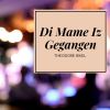 Download track Di Mame Iz Gegangen