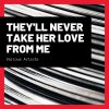 Download track They'll Never Take Her Love From Me