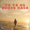 Download track Yo Ya No Quiero Nada