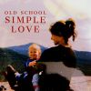 Download track Old School Simple Love