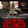 Download track Tell Me Weh Fi Meet You