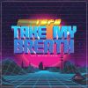 Download track Take My Breath