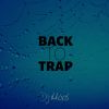 Download track Back To Trap