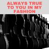 Download track Always True To You In My Fashion