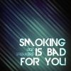 Download track Smoking Is Bad For You