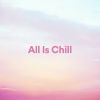 Download track All Is Chill, Pt. 8