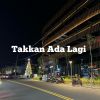 Download track Takkan Ada Lagi Ins