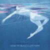 Download track How To Build A Life Raft