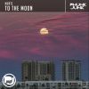 Download track To The Moon (Extended Mix)