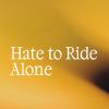 Download track Hate To Ride Alone