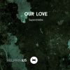 Download track Our Love (Loco & Jam Remix)