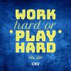 Download track Work Hard Or Play Hard (Instrumental)