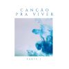 Download track Canção Pra Viver, Pt. 1 (Demo)