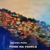 Download track O Funk Na Favela