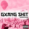 Download track Gxang Shit