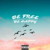 Download track BE FREE BE HAPPY