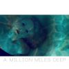 Download track A Million Miles Deep