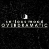 Download track Overdramatic