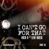 Download track I Can't Go For That (Rich B Enriched Dub Mix)