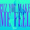 Download track Cuz You Make Me Feel (Extended Remix)