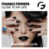 Download track Close To My Lips (Original Mix)