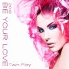 Download track Be Your Love 2018 (Video Playlist Remix)