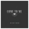 Download track Come To Me (Radio Edit)