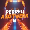 Download track Perreo A Lo Twerk 3 C