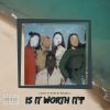 Download track IS IT WORTH IT