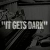 Download track It Gets Dark