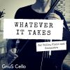 Download track Whatever It Takes (For Cello, Piano And Orchestra)