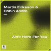 Download track Ain't Here For You (Festival Mix)