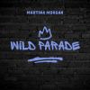 Download track Wild Parade