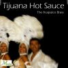 Download track Tijuana Hot Sauce