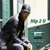 Download track Hip 2 U (Clean)