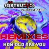 Download track How Old Are You (Zasta Remix)