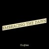 Download track Embracing The Dawn, Pt. 1