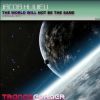 Download track The World Will Not Be The Same (Original Mix)
