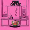 Download track Pink Coffee