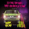 Download track So Tell The Girls That I Am Back In Town (Remix)