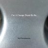 Download track For A Change Stand By Me