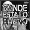 Download track Donde Esta Lo Bueno