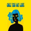 Download track Only You My Love