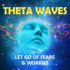 Download track Theta Waves Let Go Of Negativity And Stress