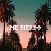 Download track Me Pierdo