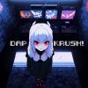 Download track DAP KRUSH! (Slowed + Reverb)