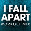 Download track I Fall Apart (Workout Mix)