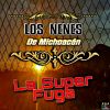 Download track La Super Fuga De Michoacan