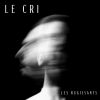 Download track Le Cri